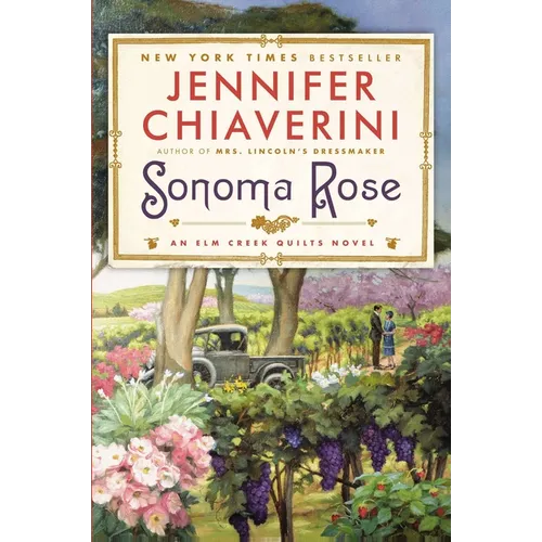 Sonoma Rose: An Elm Creek Quilts Novel