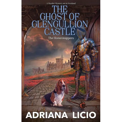 The Ghost of Glengullion Castle: A Murder Mystery Set in Scotland