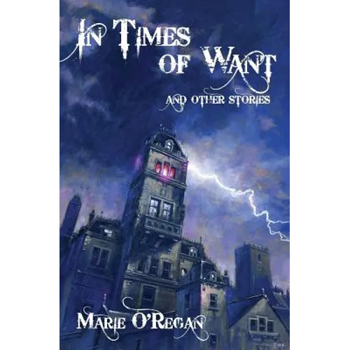 In Times Of Want: and other stories