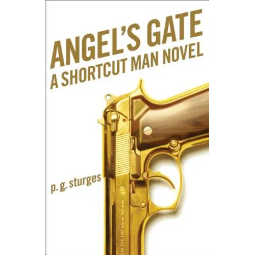 Angel's Gate: A Shortcut Man Novel
