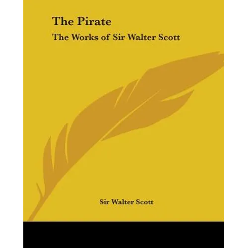 The Pirate: The Works of Sir Walter Scott