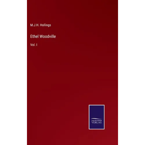 Ethel Woodville: Vol. I