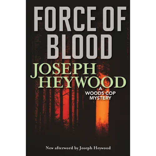 Force of Blood: A Woods Cop Mystery