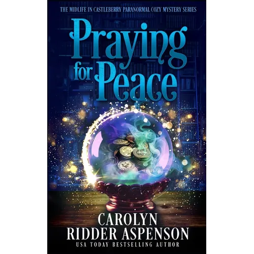 Praying for Peace: The Midlife in Castleberry Paranormal Cozy Mystery Series