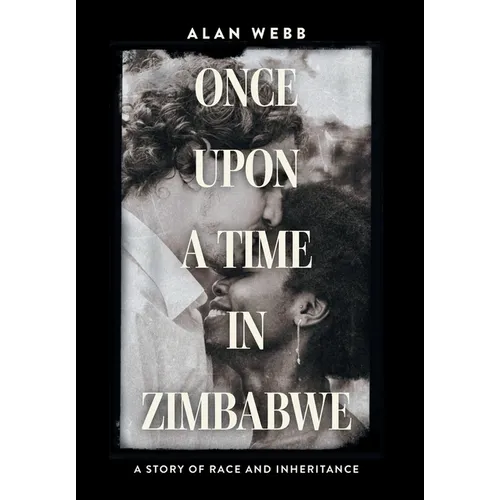 Once Upon a Time in Zimbabwe: A Story of Race and Inheritance