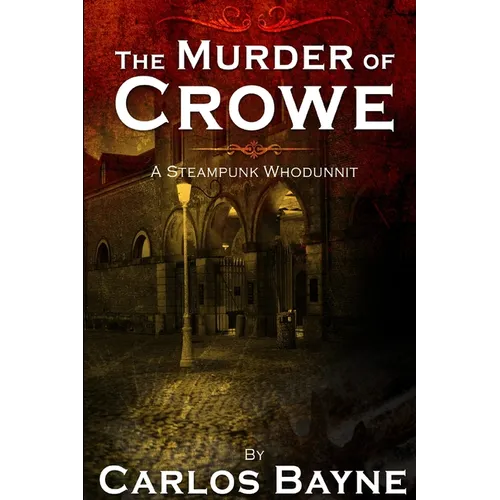 The Murder of Crowe: A Steampunk Whodunnit