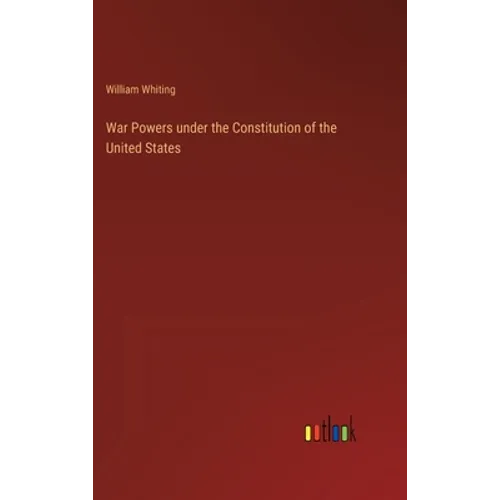 War Powers under the Constitution of the United States