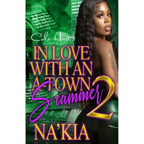 In Love With An A-Town Scammer 2: An Urban Romance Finale