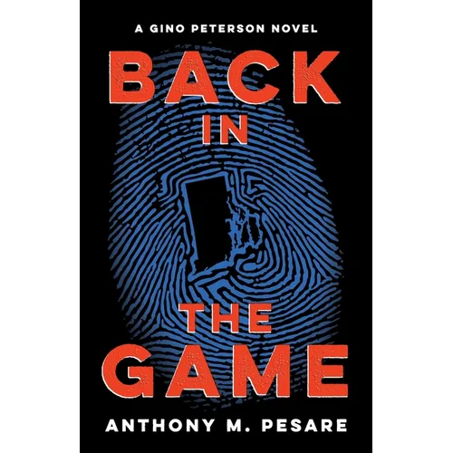 Back in the Game: A Gino Peterson Novel