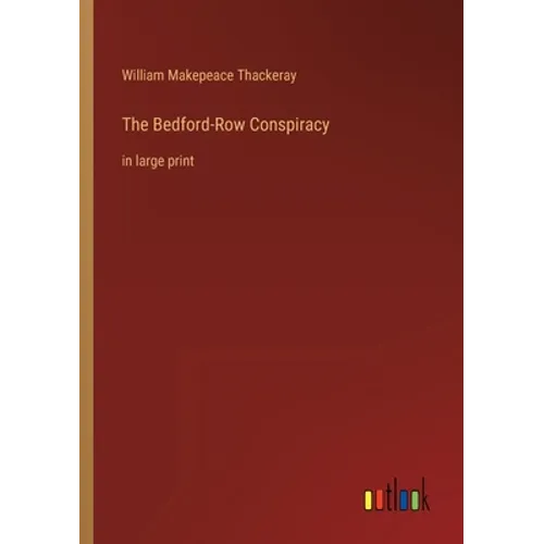 The Bedford-Row Conspiracy: in large print