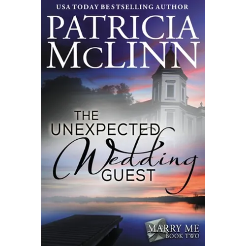 The Unexpected Wedding Guest: Marry Me series, Book 2