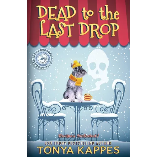 Dead To The Last Drop: A Cozy Mystery (A Killer Coffee Mystery Book Eight)
