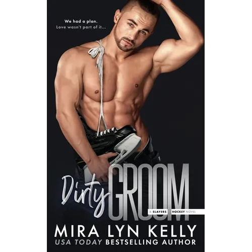 Dirty Groom: A Slayers Hockey Novel