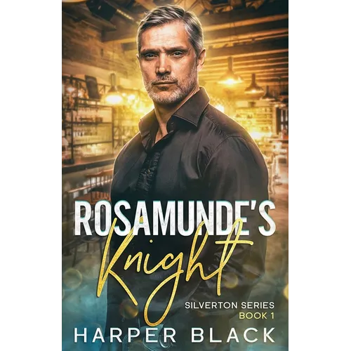 Rosamunde's Knight Silverton Series Book 1