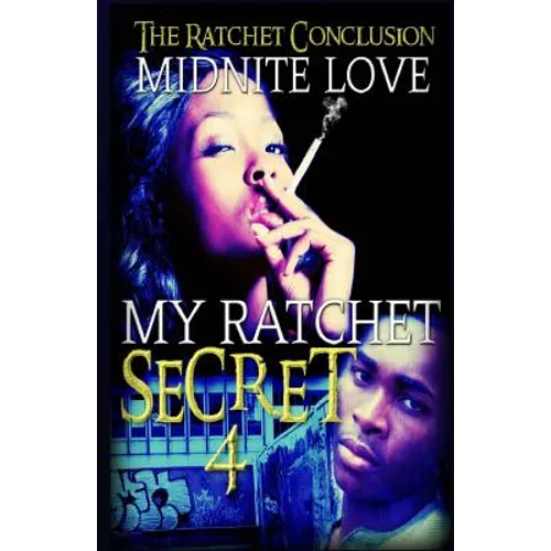 My Ratchet Secret 4: The Ratchet Conclusion