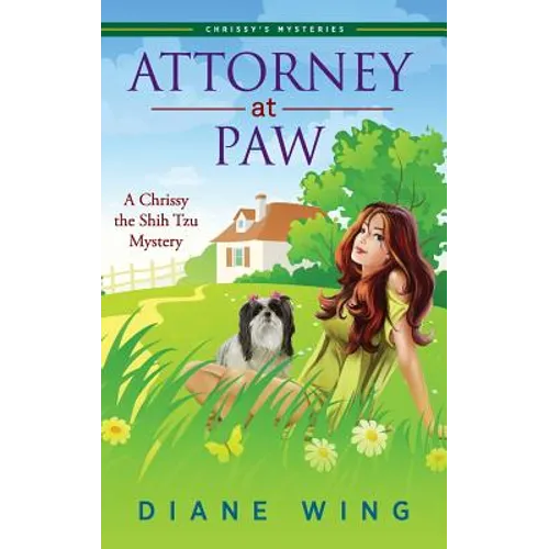 Attorney-at-Paw: A Chrissy the Shih Tzu Mystery