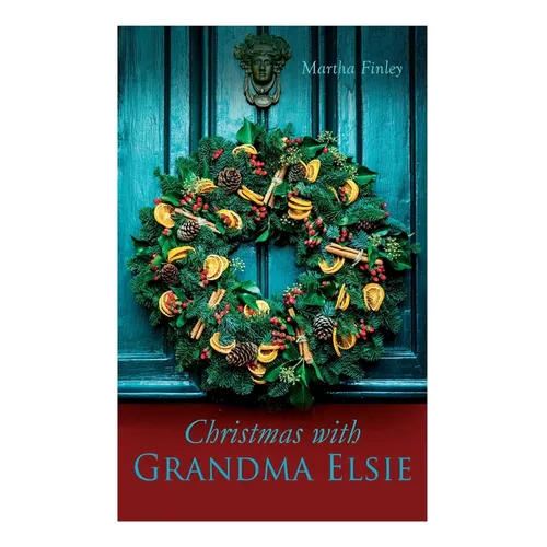 Christmas with Grandma Elsie: Christmas Classic