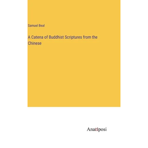 A Catena of Buddhist Scriptures from the Chinese
