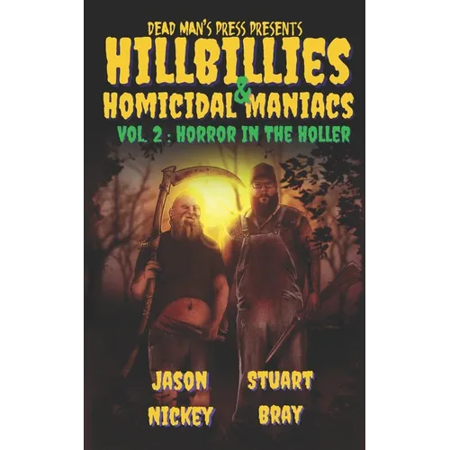 Hillbillies & Homicidal Maniacs Volume 2: Horror In The Holler