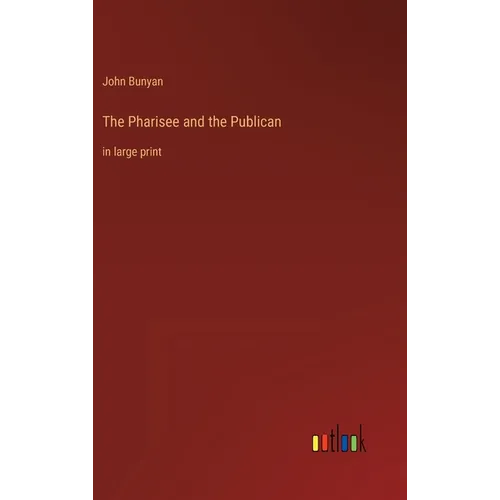 The Pharisee and the Publican: in large print
