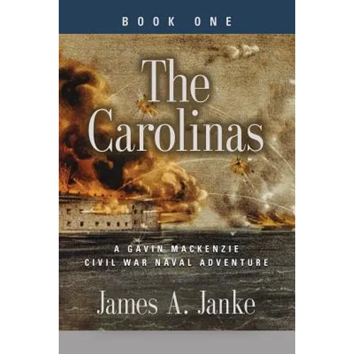 THE CAROLINAS - A Gavin MacKenzie Civil War Naval Adventure