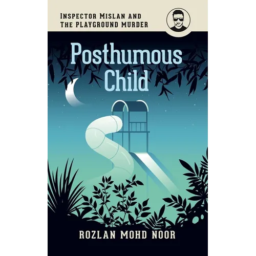 Posthumous Child: Inspector Mislan and the Playground Murder