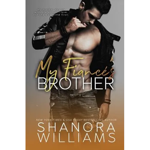 My Fiancé's Brother: A Forbidden Second Chance Romance