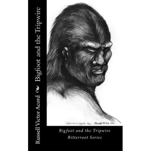 Bigfoot and the Tripwire: Footprints of a Legend