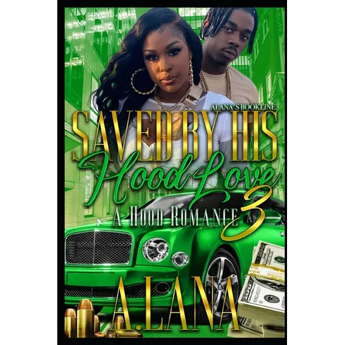 Saved By His Hood Love 3: A Hood Romance