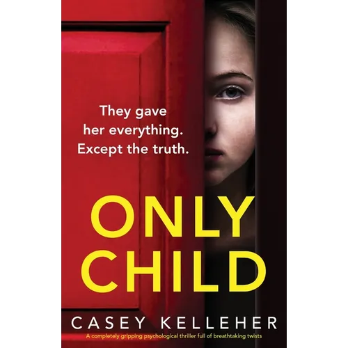 Only Child: A completely gripping psychological thriller full of breathtaking twists