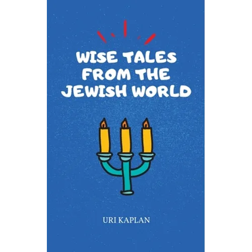Wise Tales From the Jewish World: The Essential Collection