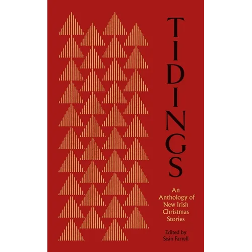 Tidings: An Antholoy of New Irish Christmas Stories