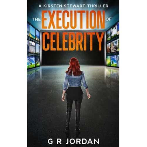 The Execution of Celebrity: A Kirsten Stewart Thriller