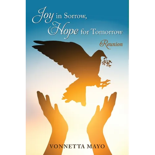 Joy in Sorrow, Hope for Tomorrow: Reunion