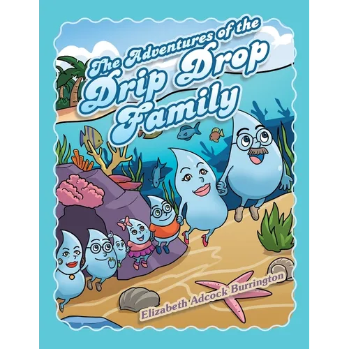 The Adventures of the Drip Drop Family