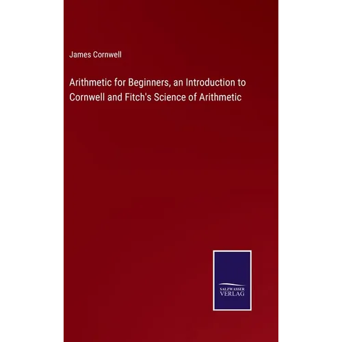 Arithmetic for Beginners, an Introduction to Cornwell and Fitch's Science of Arithmetic