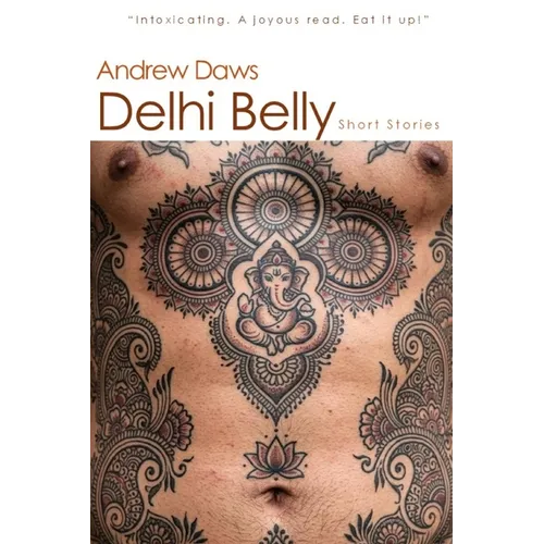 Delhi Belly: SHORT STORIES and other amusements