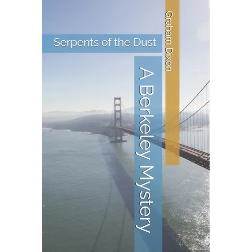 Serpents of the Dust: A Berkeley Mystery