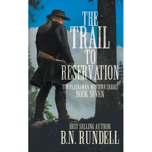 The Trail to Reservation: A Classic Western Series