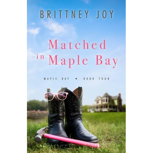 Matched in Maple Bay: A Sweet Small Town Cowboy Romance