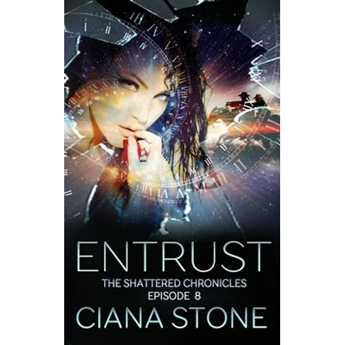 Entrust: Episode 8 of The Shattered Chronicles