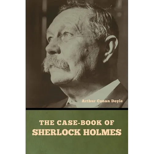 The case-book of Sherlock Holmes