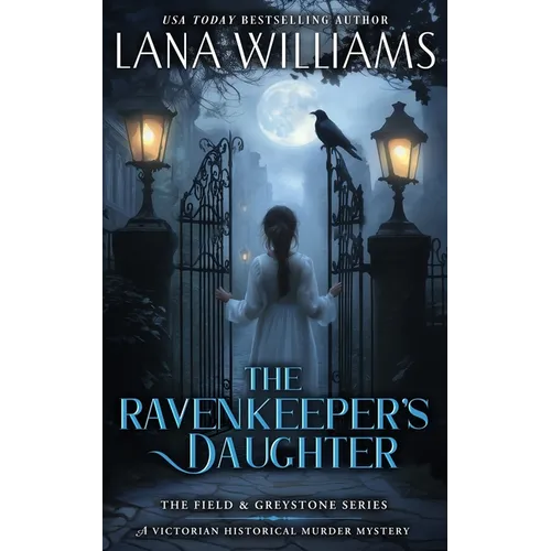 The Ravenkeeper's Daughter: A Victorian Historical Murder Mystery