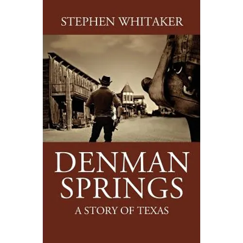 Denman Springs: A Story of Texas