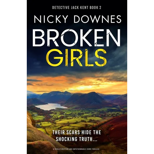 Broken Girls: A Totally Gripping and Unputdownable Crime Thriller