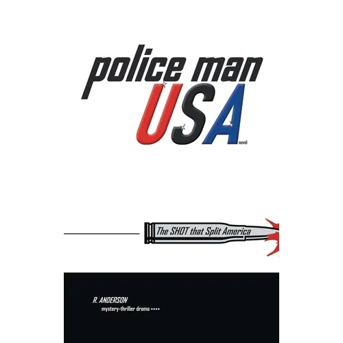 Police Man Usa: The Shot That Split America