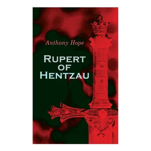 Rupert of Hentzau: Dystopian Novel