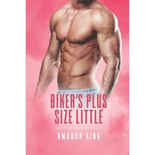 Biker's Plus Size Little: Age Play DDlg Romance