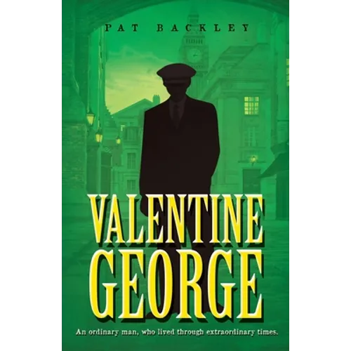 Valentine George: An Ordinary Man, Who Lived Through Extraordinary Times