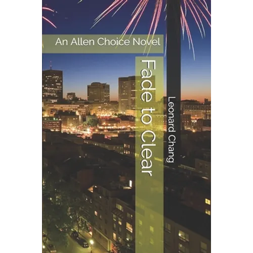 Fade to Clear: An Allen Choice Novel
